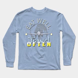 Eat Well, Travel Often. Long Sleeve T-Shirt